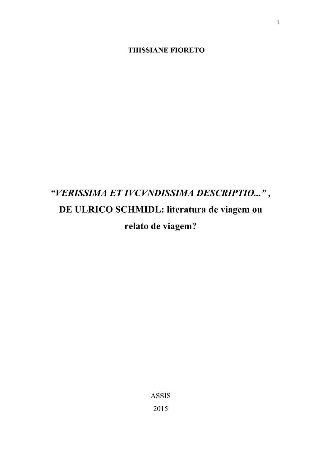 “VERISSIMA ET IVCVNDISSIMA DESCRIPTIO...” , DE ULRICO SCHMIDL: Literatura De Viagem Ou Relato De Viagem?