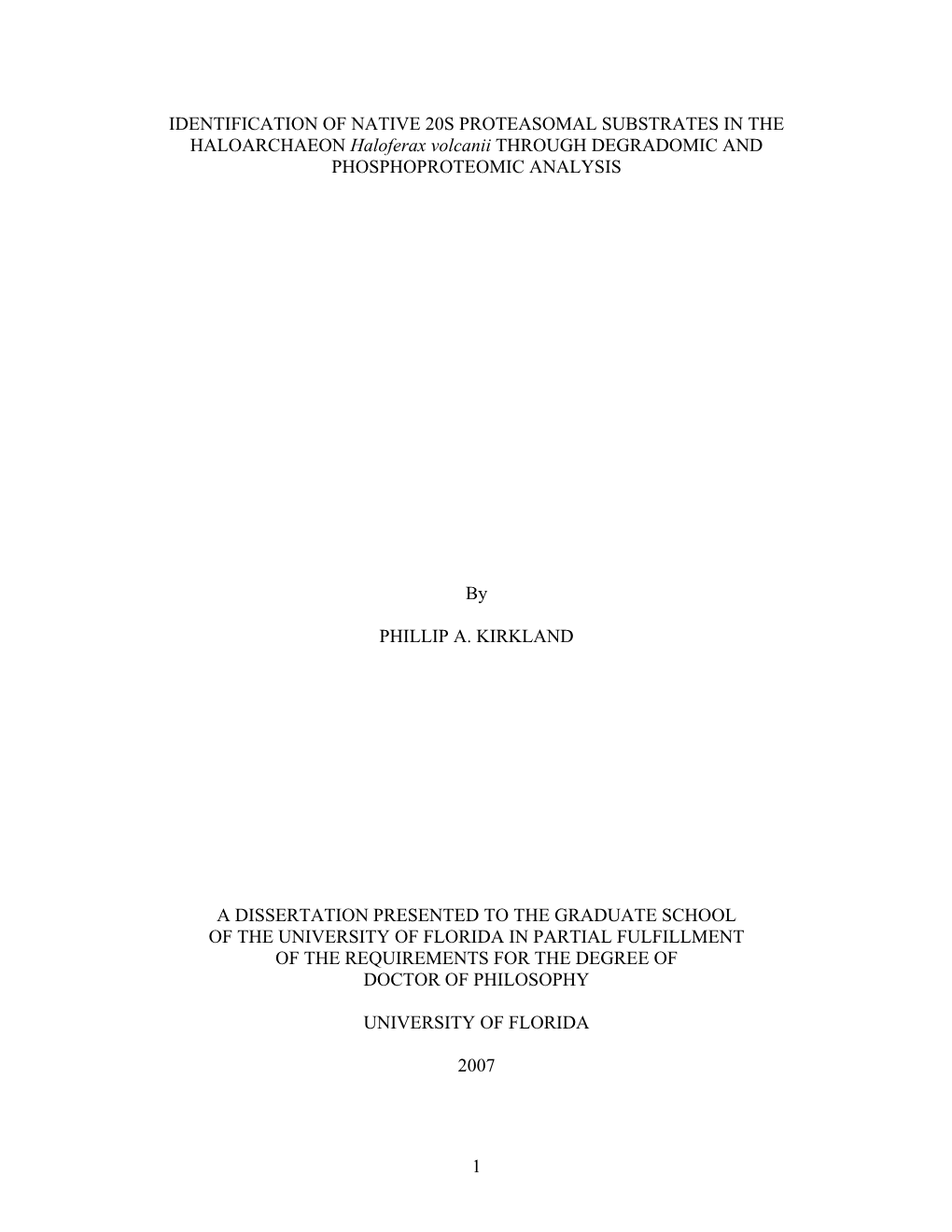 IDENTIFICATION of NATIVE 20S PROTEASOMAL SUBSTRATES in the HALOARCHAEON Haloferax Volcanii THROUGH DEGRADOMIC and PHOSPHOPROTEOMIC ANALYSIS