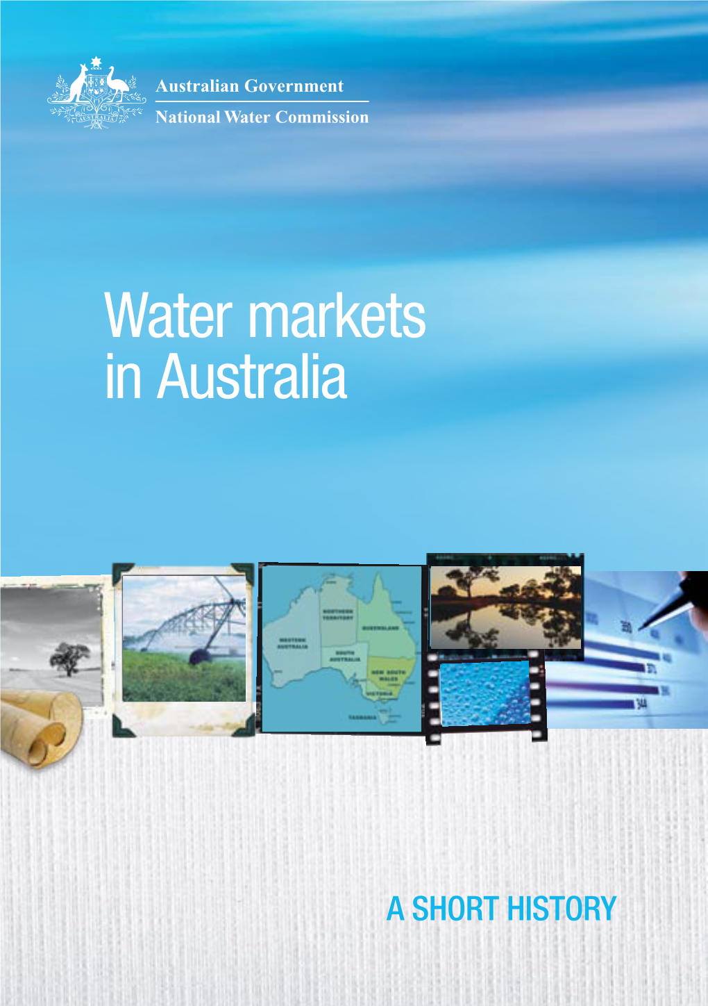 Water Markets in Australia: a Short History, December 2011