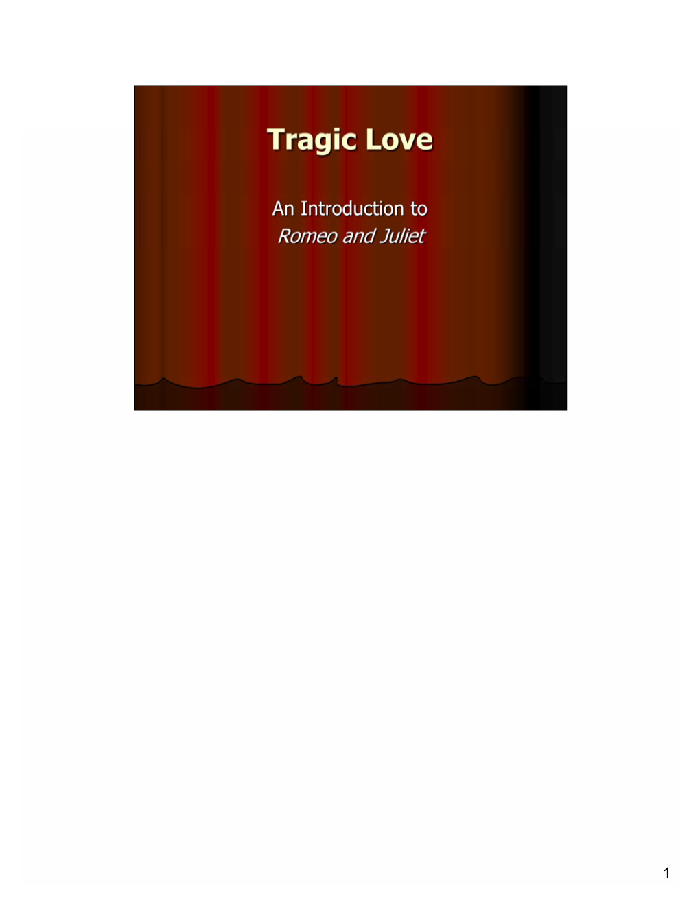 Juliet Capulet – a 13-Year-Old Girl Lord and Lady Capulet – Juliet’S Parents Count Paris – the Man Juliet’S Father Wants Her to Marry Tybalt – Juliet’S Cousin