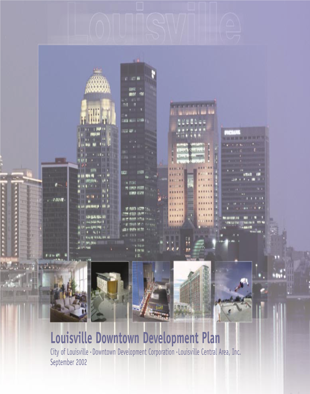 Louisville Downtown Development Plan City of Louisville • Downtown Development Corporation • Louisville Central Area, Inc