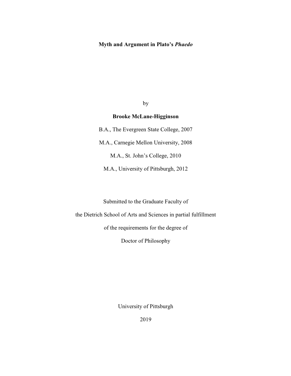 Title Page Myth and Argument in Plato's Phaedo by Brooke Mclane-Higginson B.A., the Evergreen State College, 2007 M.A., Carneg