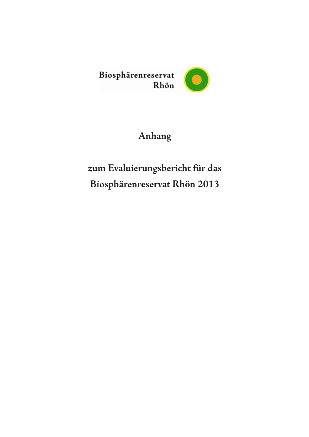 Anhang Zum Evaluierungsbericht Für Das Biosphärenreservat Rhön 2013 Anhang 1: Übersichtskarte Zur Lage Des Biosphärenreservats Rhön in Deutschland