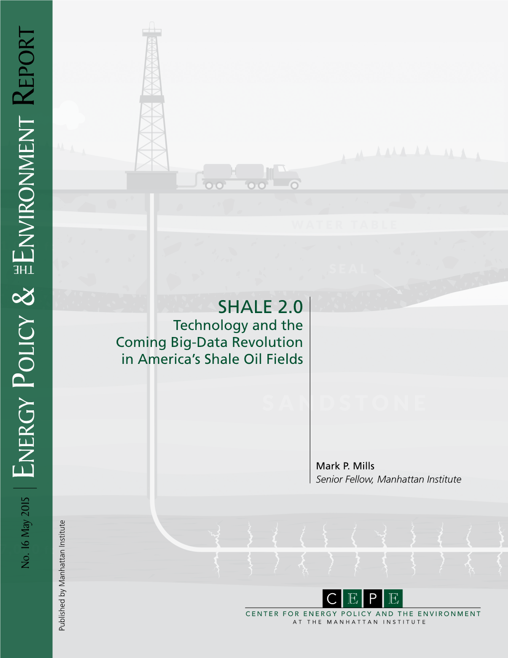 Shaleoilfields Technology Andthe SHALE 2.0 CENTER for ENERGYPOLICYAND THEENVIRONMENT at THEMANHATTAN INSTITUTE Senior Fellow, Manhattaninstitute Mark P