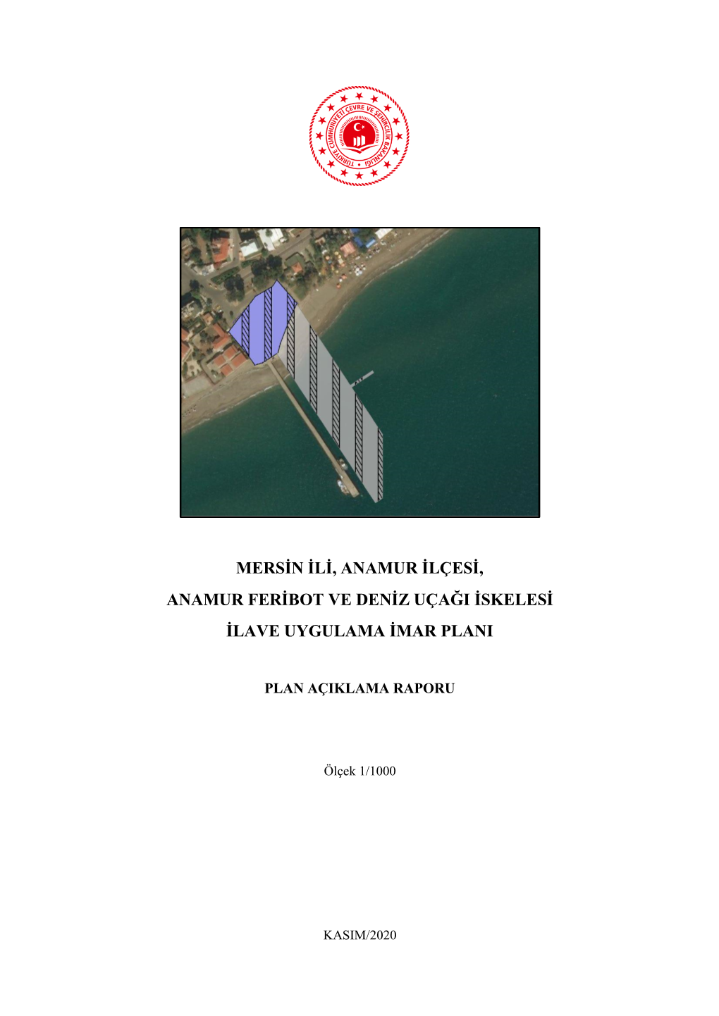 Mersin Ili, Anamur Ilçesi, Anamur Feribot Ve Deniz Uçaği Iskelesi Ilave Uygulama Imar Plani