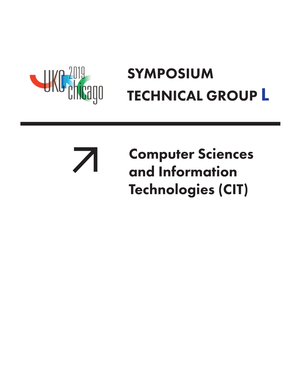 SYMPOSIUM TECHNICAL GROUP L Computer Sciences and Information