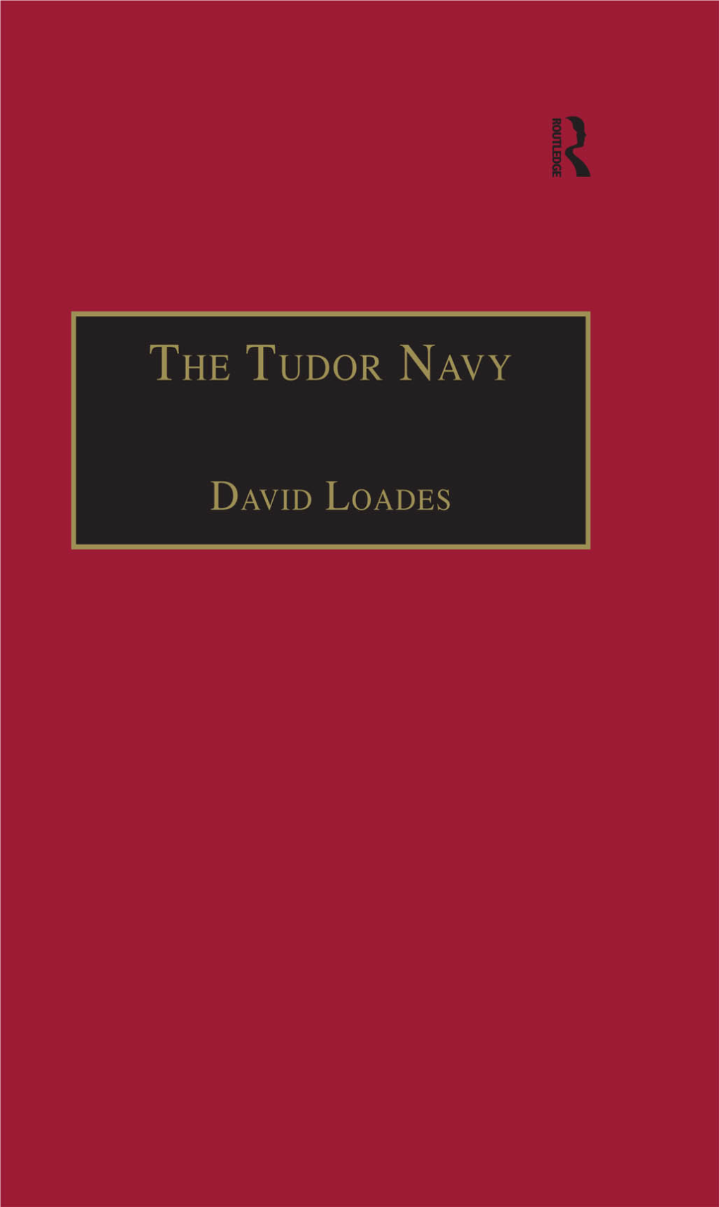 THE TUDOR NAVY an Administrative, Political and Military History This Page Intentionally Left Blank the TUDOR NAVY an Administrative, Political and Military History