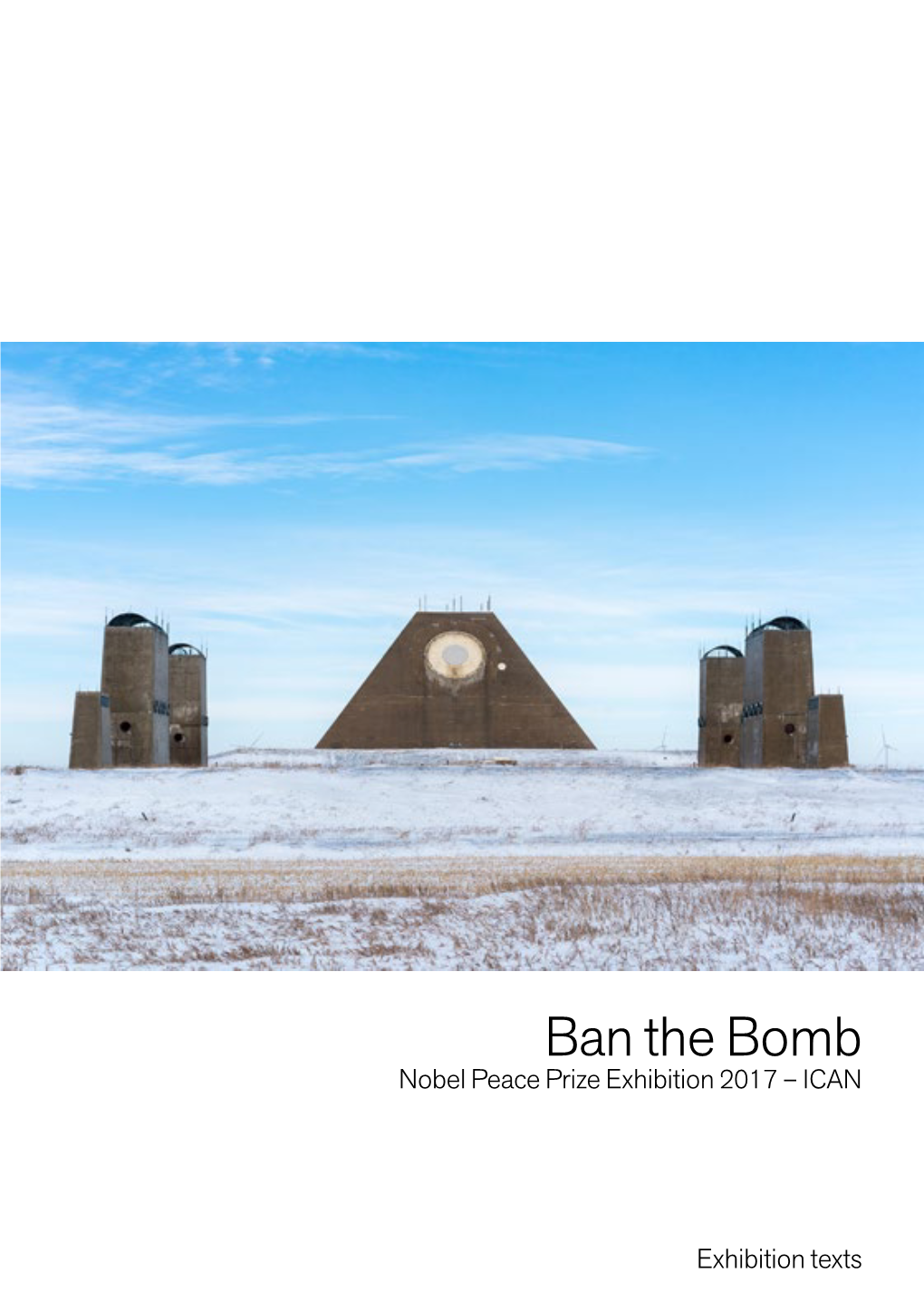 Ban the Bomb Nobel Peace Prize Exhibition 2017 – ICAN