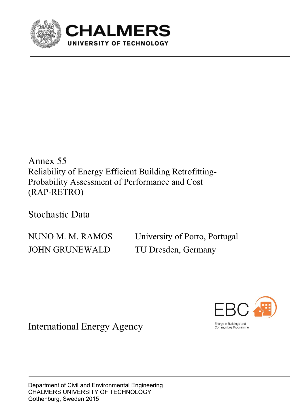 Annex 55, Reliability of Energy Efficient Building Retrofitting-Probability Assessment of Performance and Cost(RAP-RETRO)