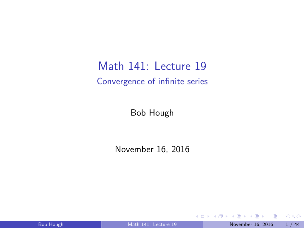 Math 141: Lecture 19 Convergence of Inﬁnite Series