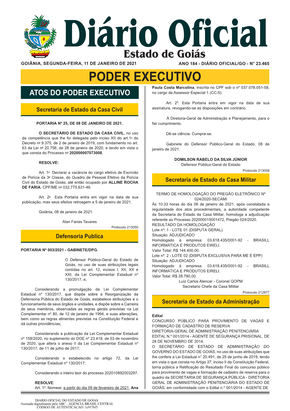 PODER EXECUTIVO Paula Costa Marcolina, Inscrita No CPF Sob O Nº 037.078.051-58, ATOS DO PODER EXECUTIVO No Cargo De Assessor Especial 1 (CC-5)