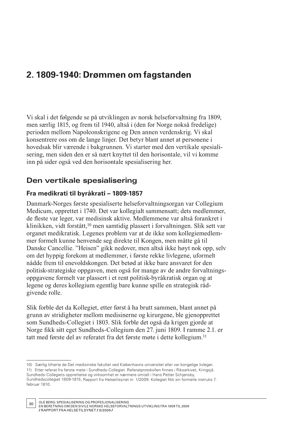 Del 2.1809-1940: Drømmen Om Fagstanden I: Spesialisering Og