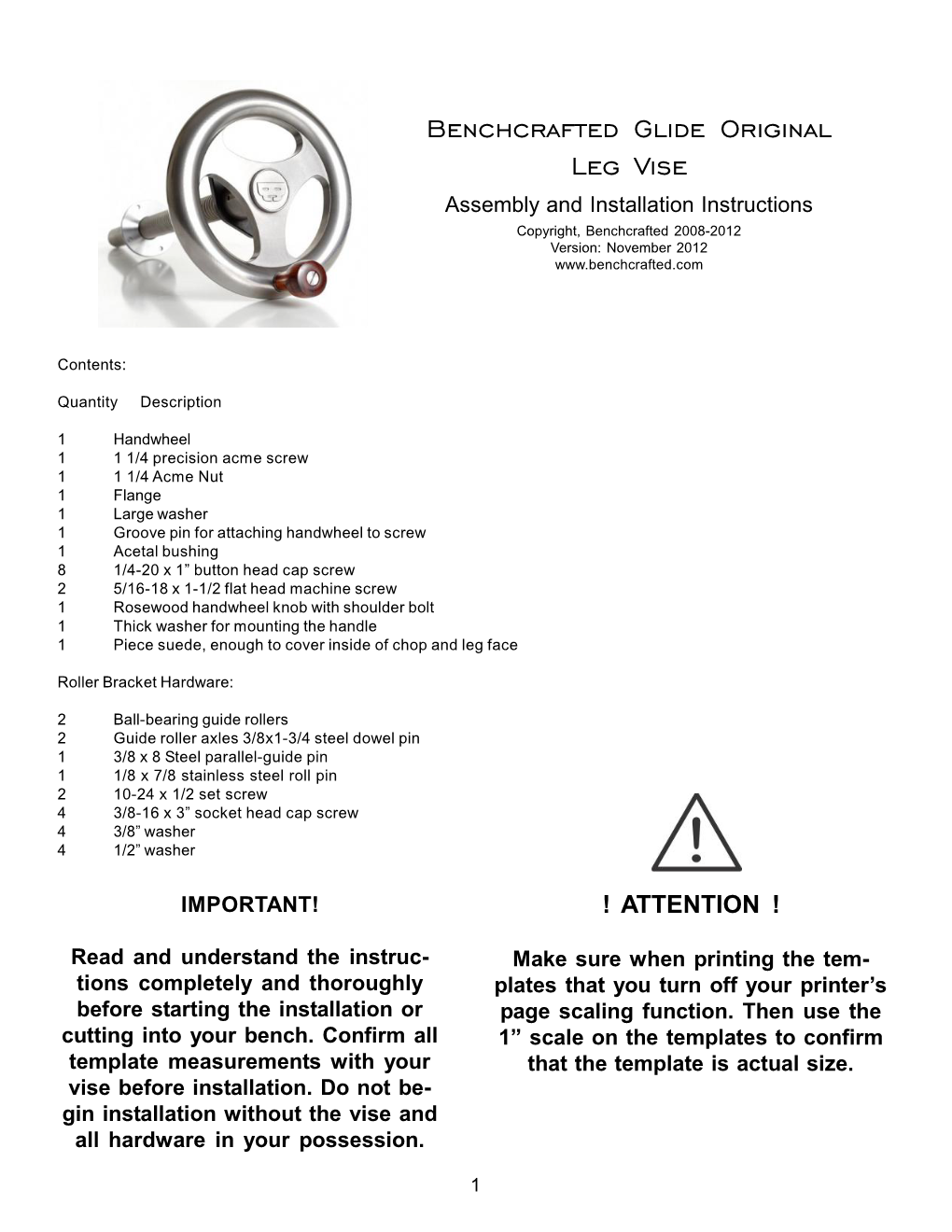 Benchcrafted Glide Original Leg Vise Assembly and Installation Instructions Copyright, Benchcrafted 2008-2012 Version: November 2012