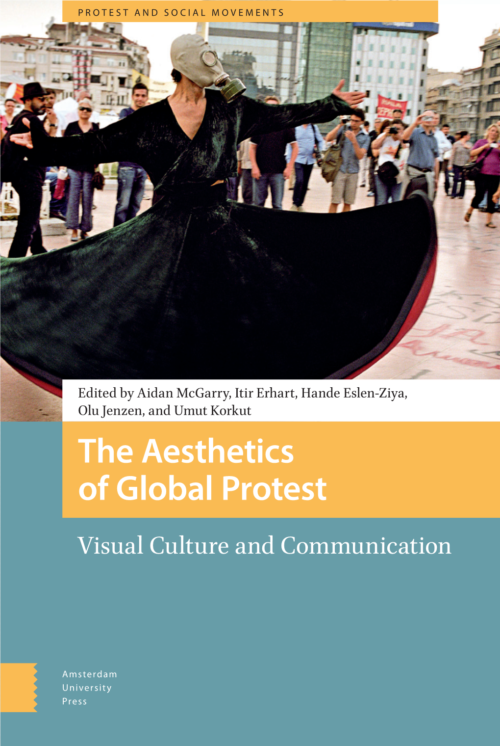 The Aesthetics of Global Protest: Visual Culture and Communication