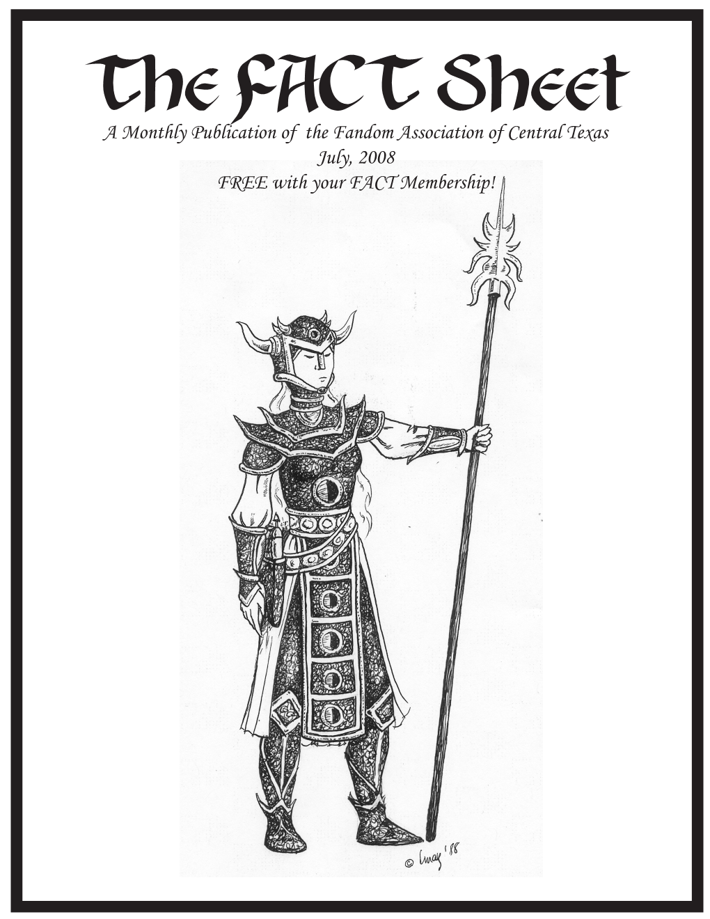 The FACT Sheet a Monthly Publication of the Fandom Association of Central Texas July, 2008 FREE with Your FACT Membership! Convention Reports Wanted!