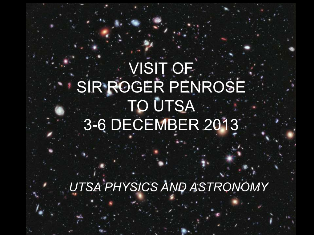 Visit of Sir Roger Penrose to Utsa 3-6 December 2013