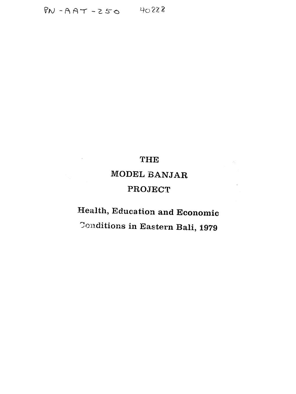 THE MODEL BANJAR PROJECT Health, Education and Economic in Eastern Bali, 1979