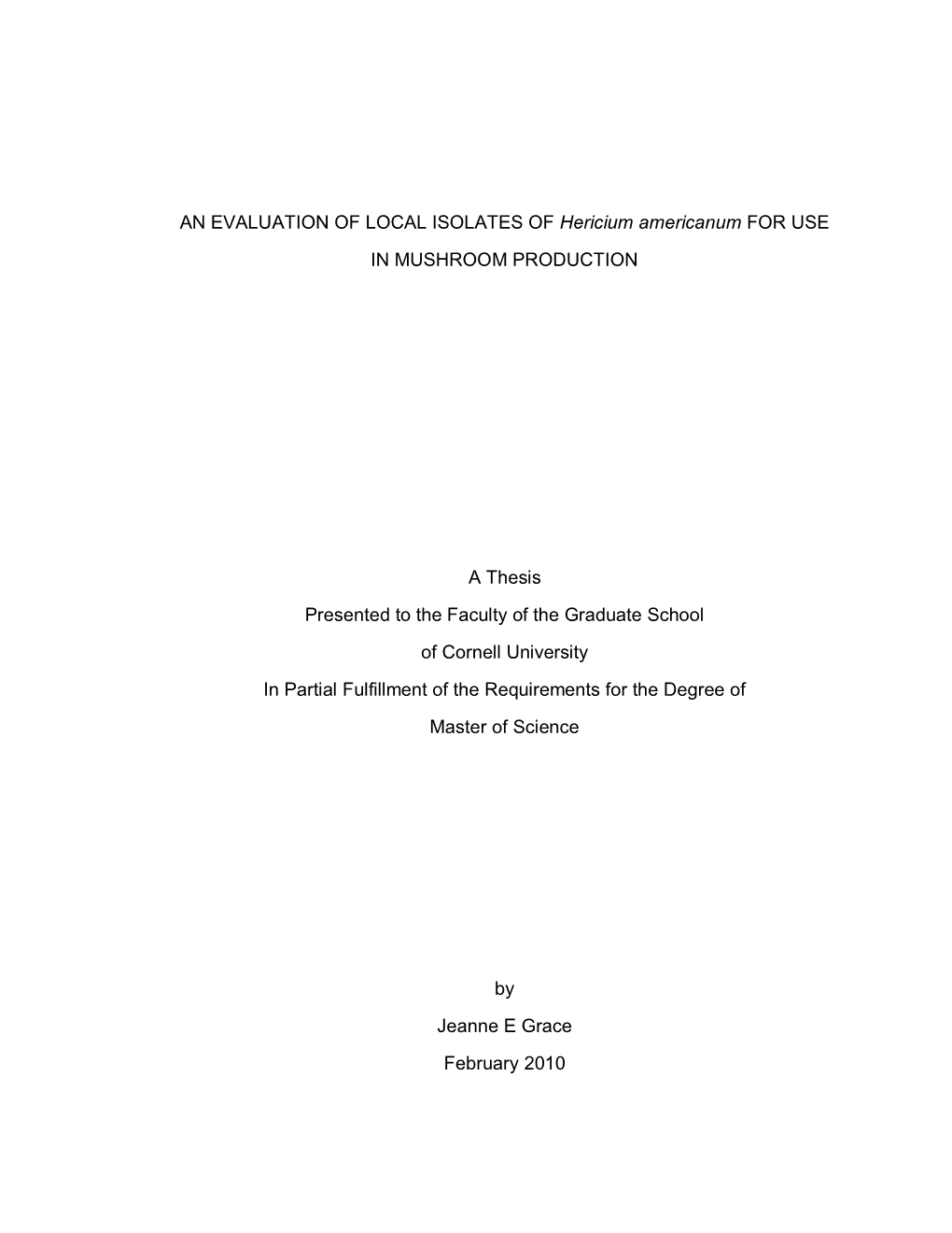 AN EVALUATION of LOCAL ISOLATES of Hericium Americanum for USE in MUSHROOM PRODUCTION