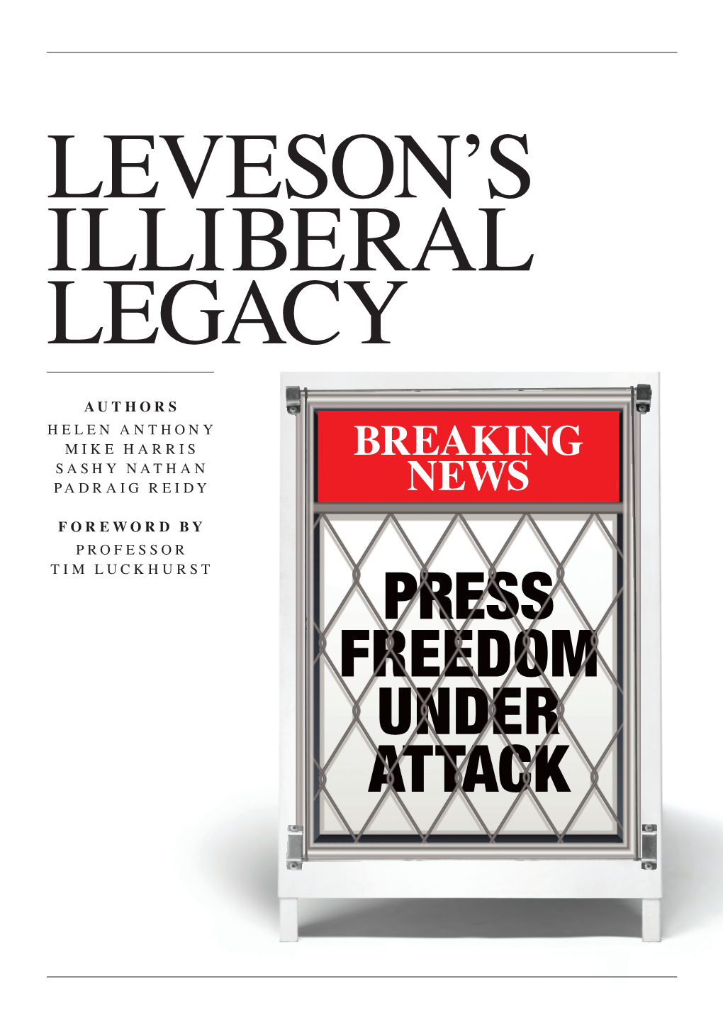 Leveson's Illiberal Legacy