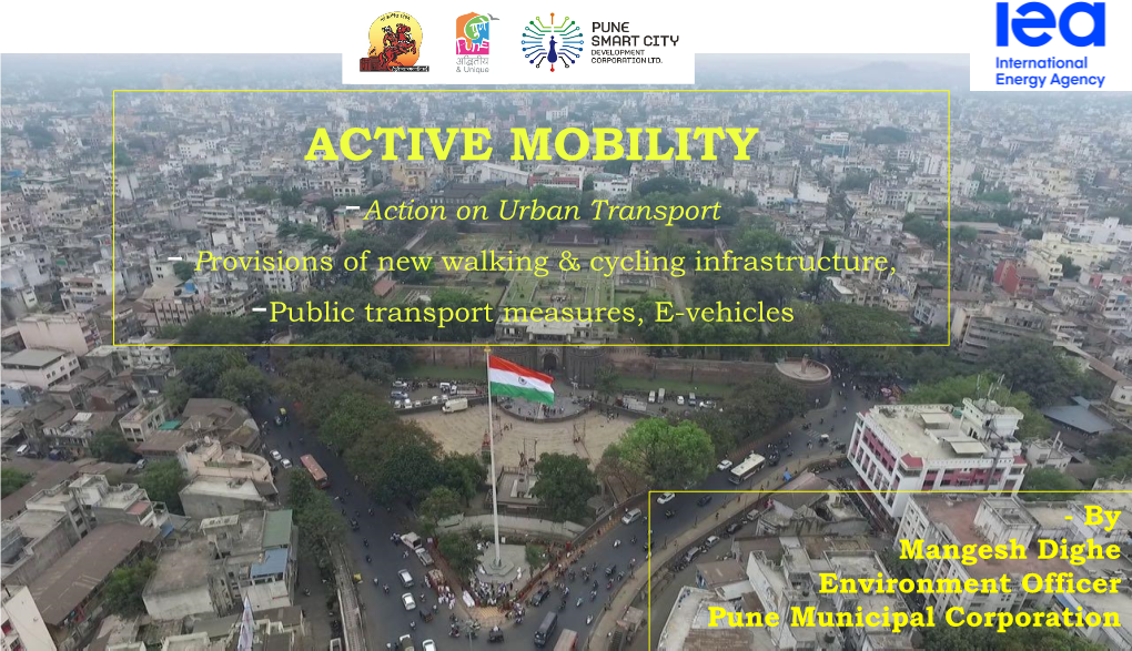 ACTIVE MOBILITY -Action on Urban Transport - Provisions of New Walking & Cycling Infrastructure, -Public Transport Measures, E-Vehicles