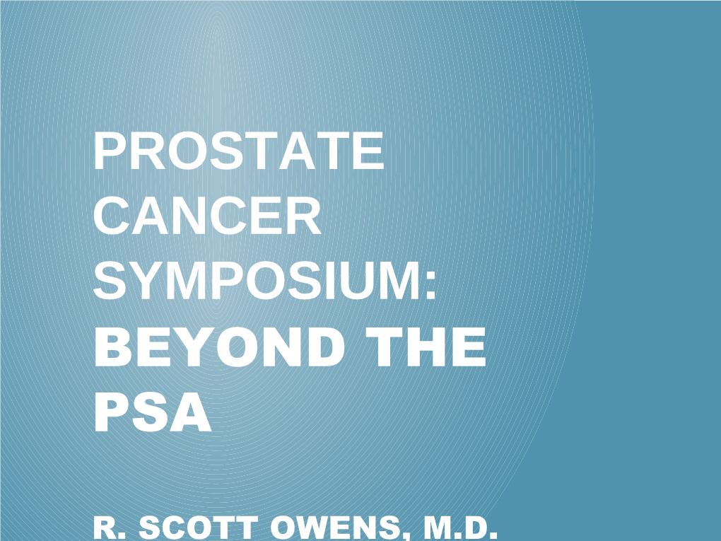 Prostate Cancer Symposium: Beyond the Psa