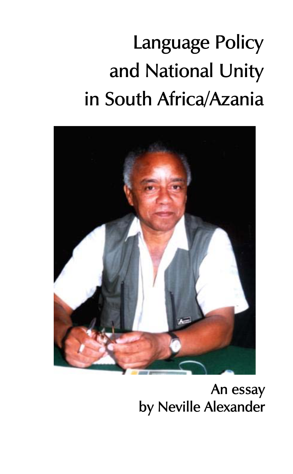 Language Policy and National Unity in South Africa/Azania Was First Published by Buchu Books in 1989