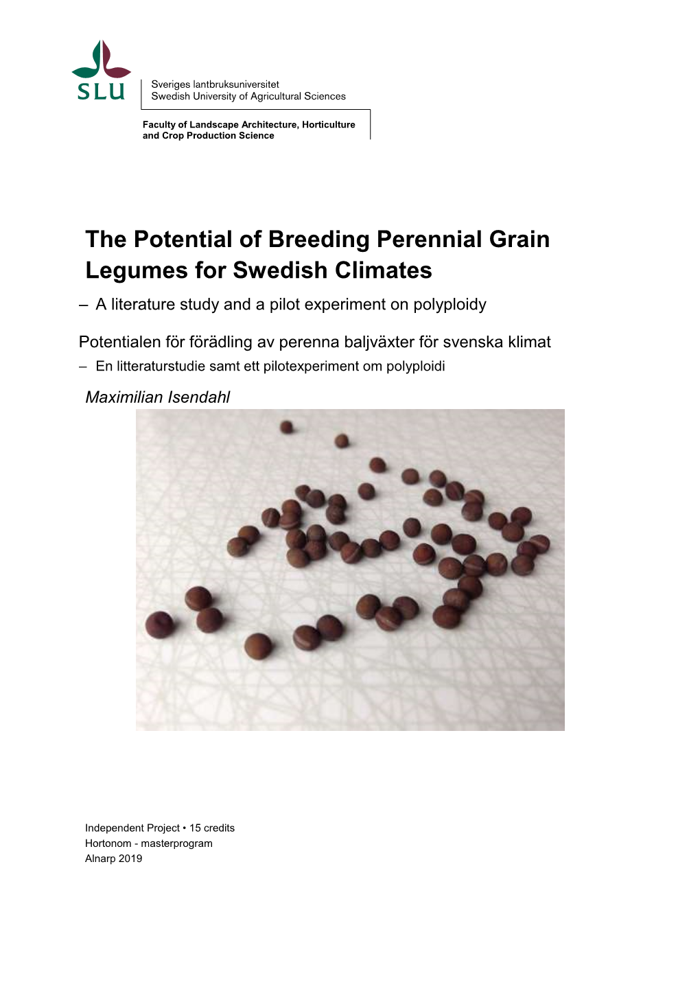 The Potential of Breeding Perennial Grain Legumes for Swedish Climates – a Literature Study and a Pilot Experiment on Polyploidy