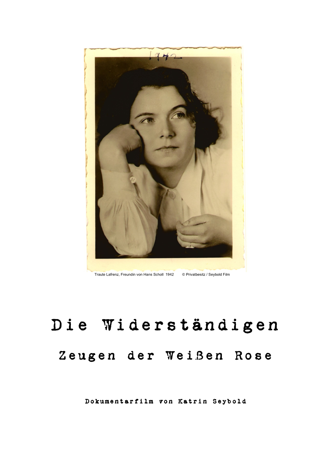 DIE WIDERSTÄNDIGEN / Zeugen Der Weißen Rose, Dokumentarfilm, 92 Minuten