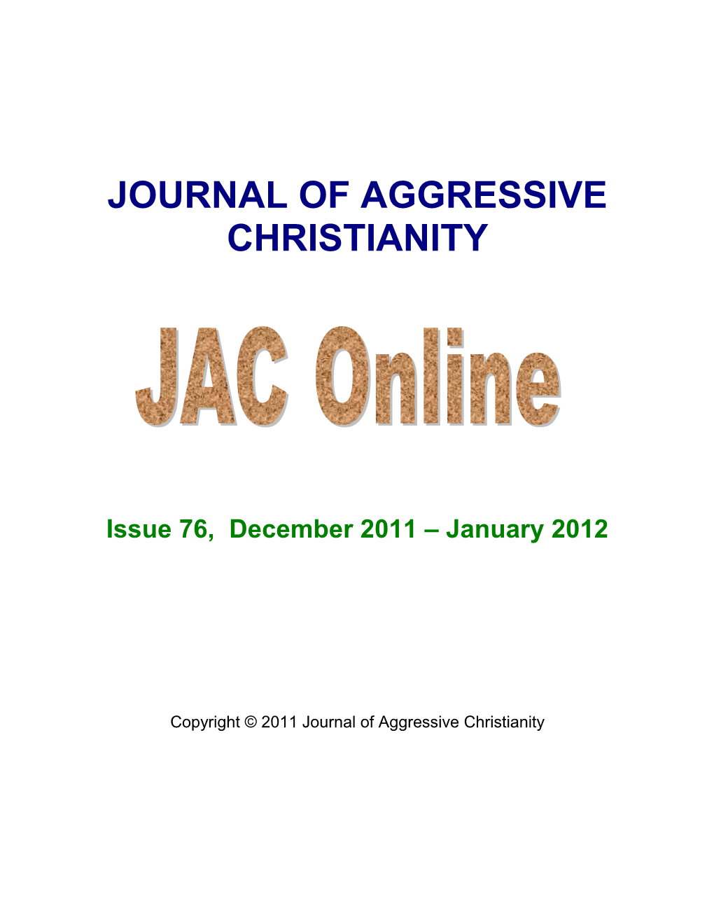 JOURNAL of AGGRESSIVE CHRISTIANITY Issue 76, December 2011 – January 2012