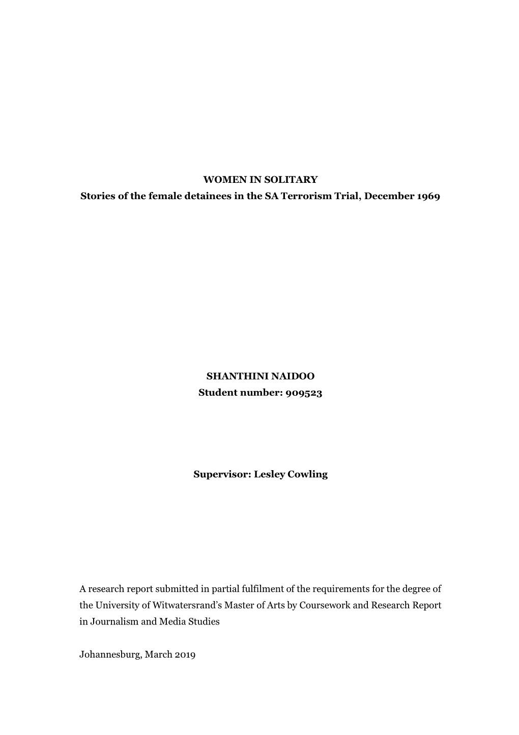 WOMEN in SOLITARY Stories of the Female Detainees in the SA Terrorism Trial, December 1969 SHANTHINI NAIDOO Student Number