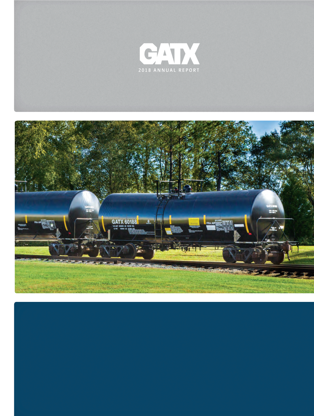 2018 ANNUAL REPORT GATX Operates Four Primary Business Segments: Rail North America, Rail International, Portfolio Management, and American Steamship Company