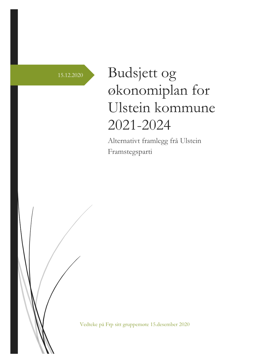 Budsjett Og Økonomiplan for Ulstein Kommune 2021-2024 Alternativt Framlegg Frå Ulstein Framstegsparti