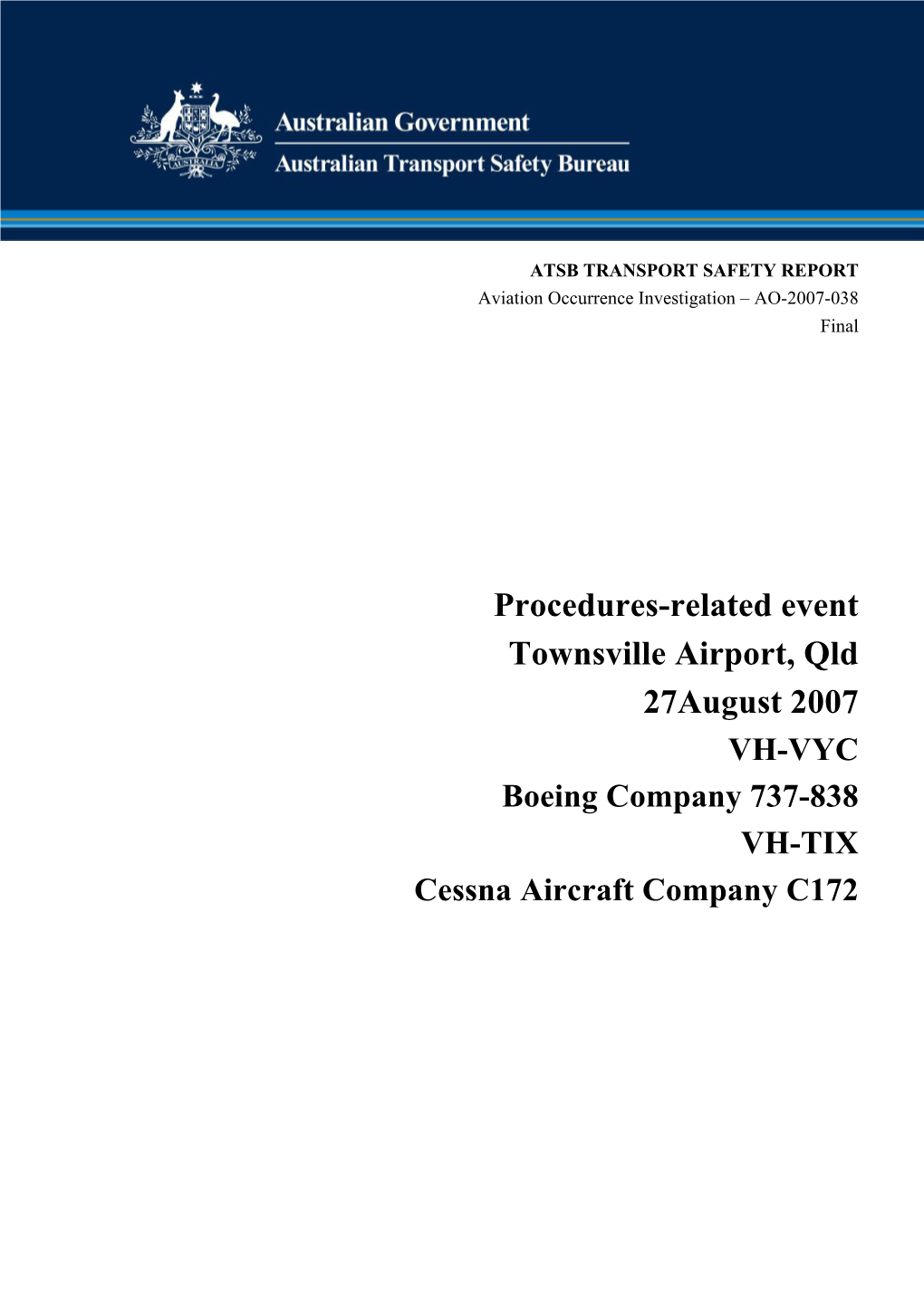 Procedures-Related Event Townsville Airport, Qld 27August 2007 VH-VYC Boeing Company 737-838 VH-TIX Cessna Aircraft Company C172