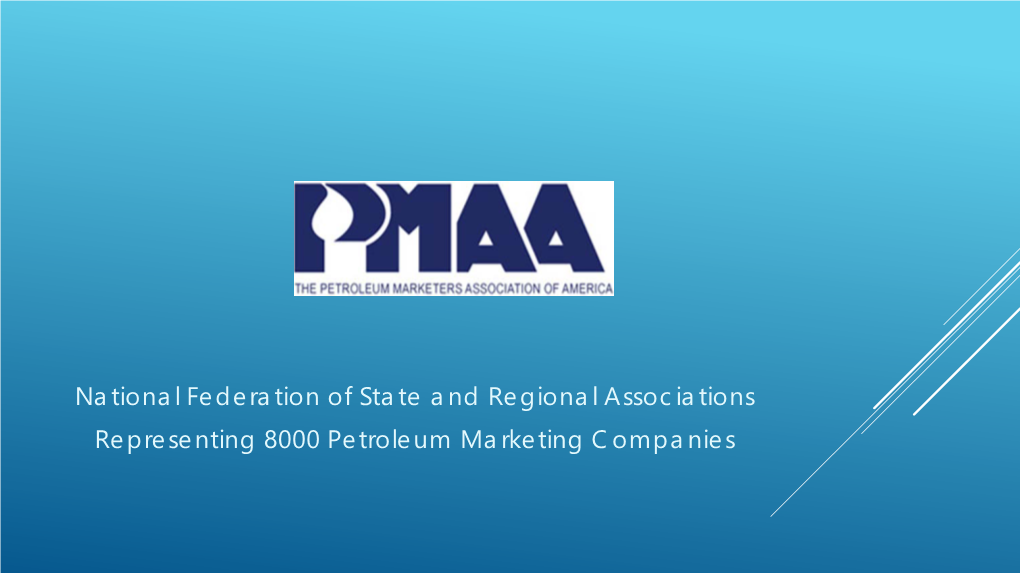 National Federation of State and Regional Associations Representing 8000 Petroleum Marketing Companies TRADITIONAL PETROLEUM MARKETER