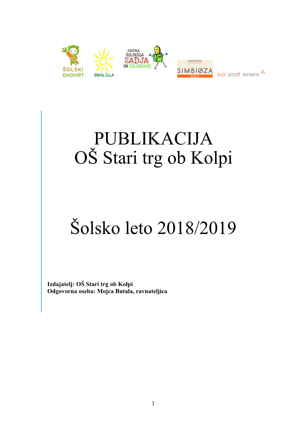 PUBLIKACIJA OŠ Stari Trg Ob Kolpi Šolsko Leto 2018/2019