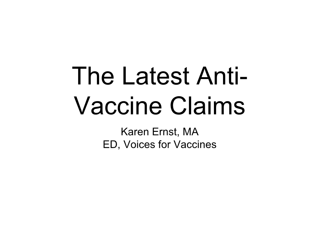 Karen Ernst, MA ED, Voices for Vaccines I Have No Conflicts to Declare