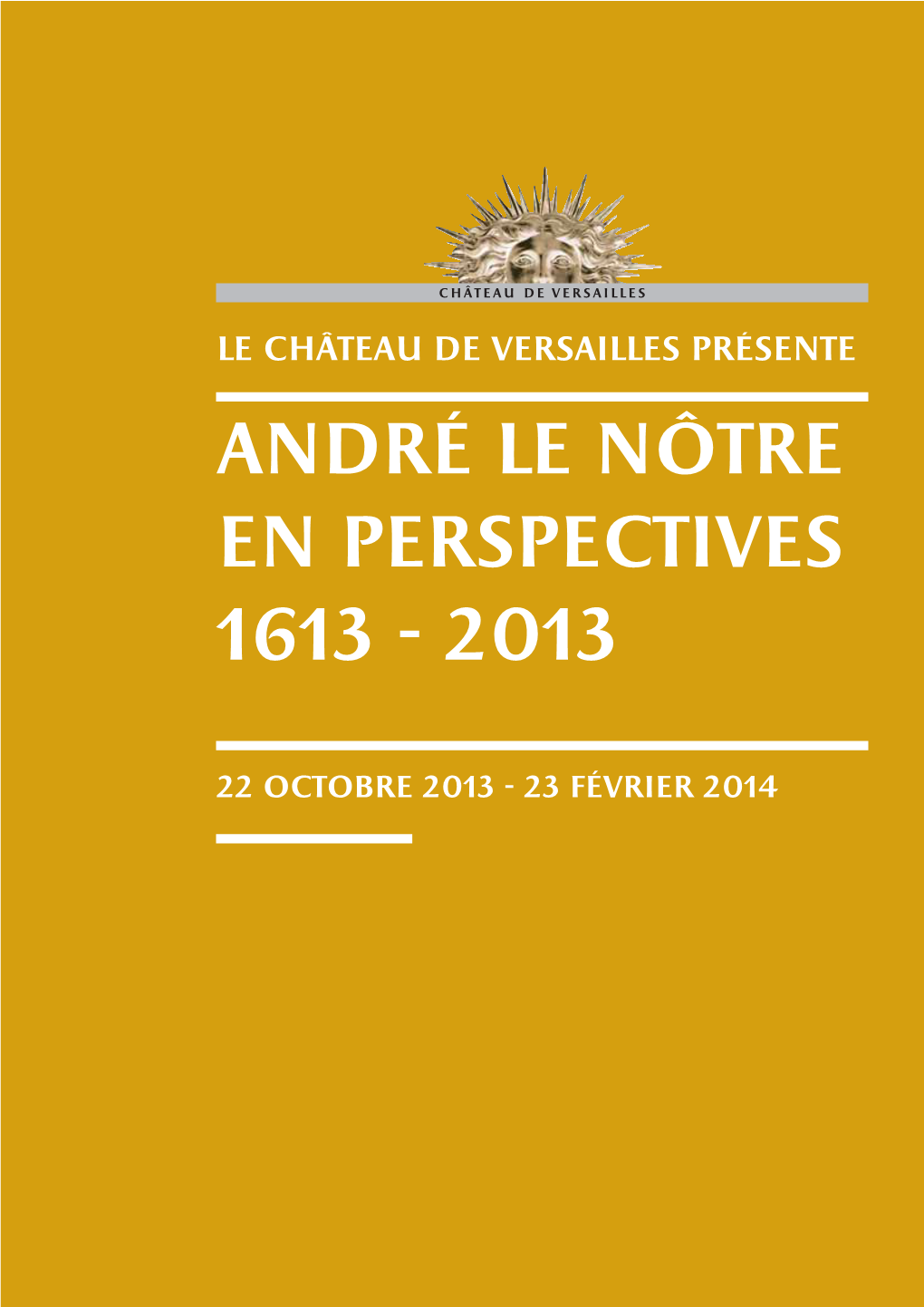 André Le Nôtre En Perspectives 1613 - 2013