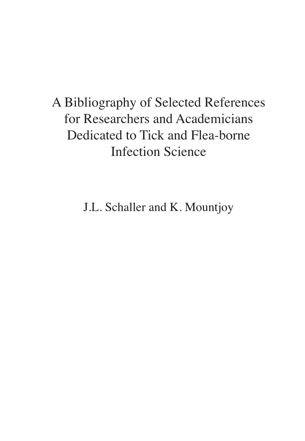 A Bibliography of Selected References for Researchers and Academicians Dedicated to Tick and Flea-Borne Infection Science