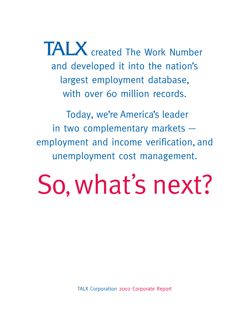 Created the Work Number and Developed It Into the Nation’S Largest Employment Database, with Over 60 Million Records