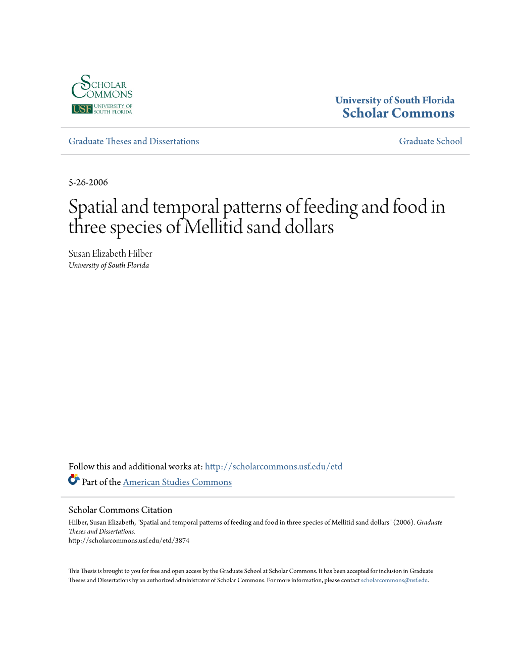 Spatial and Temporal Patterns of Feeding and Food in Three Species of Mellitid Sand Dollars Susan Elizabeth Hilber University of South Florida