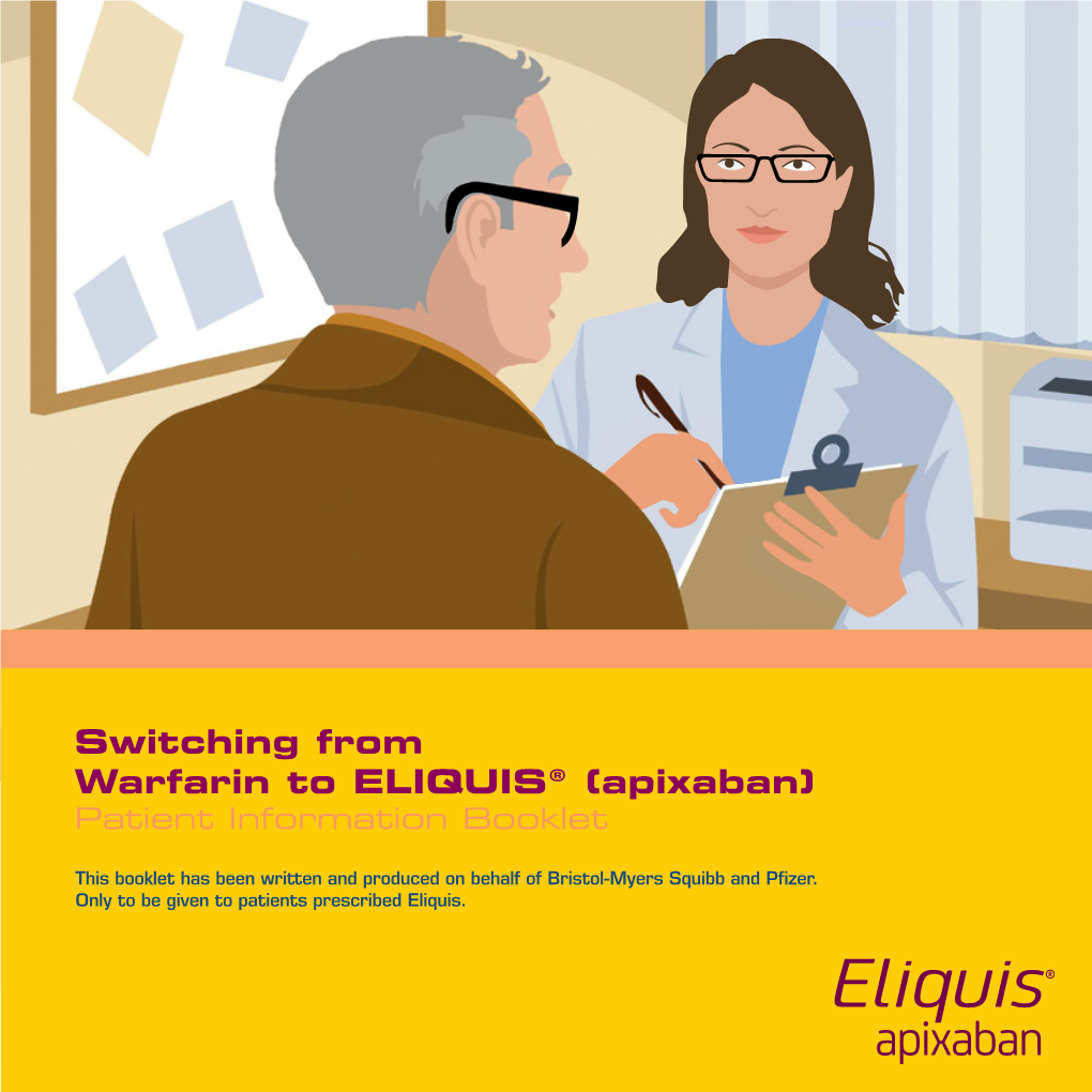 Switching from Warfarin to ELIQUIS® (Apixaban) Patient Information Booklet