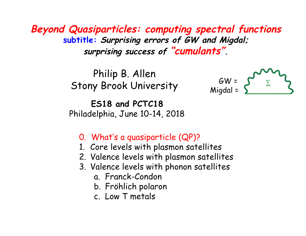 Beyond Quasiparticles: Computing Spectral Functions Subtitle: Surprising Errors of GW and Migdal; Surprising Success of “Cumulants”