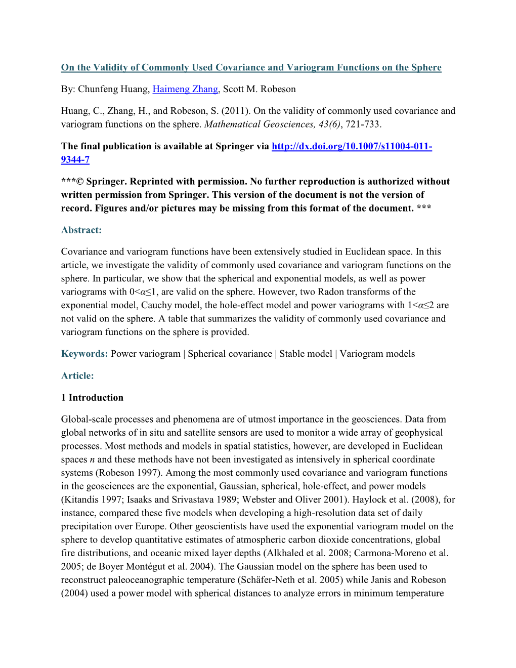 On the Validity of Commonly Used Covariance and Variogram Functions on the Sphere By: Chunfeng Huang, Haimeng Zhang, Scott M. Ro