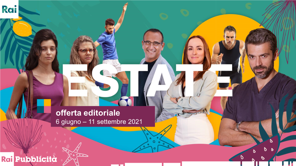 Offerta Editoriale 6 Giugno – 11 Settembre 2021 6 GIUGNO - 11 SETTEMBRE 2021