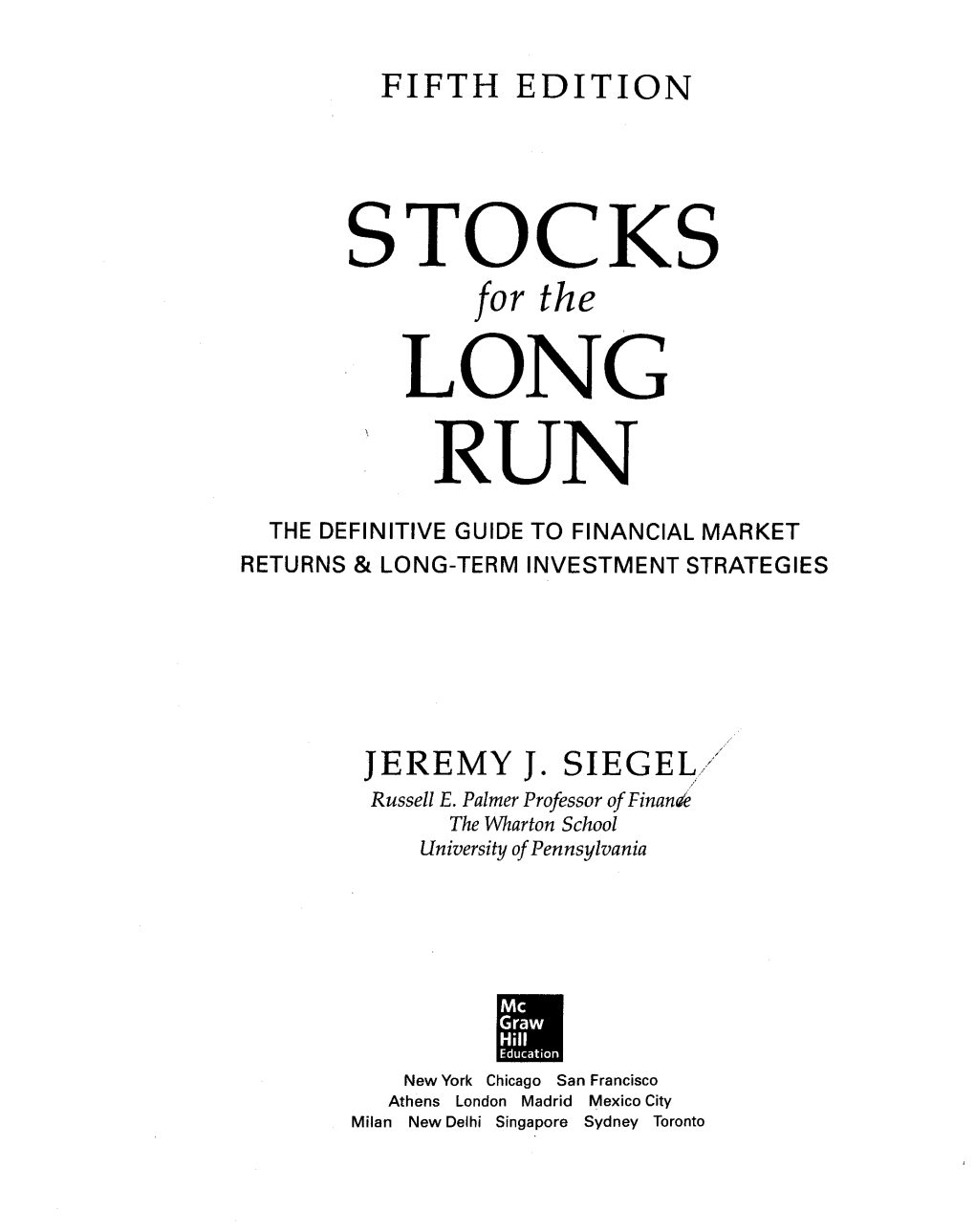 FIFTH EDITION STOCKS for the LONG RUN the DEFINITIVE GUIDE to FINANCIAL MARKET RETURNS & LONG-TERM INVESTMENT STRATEGIES