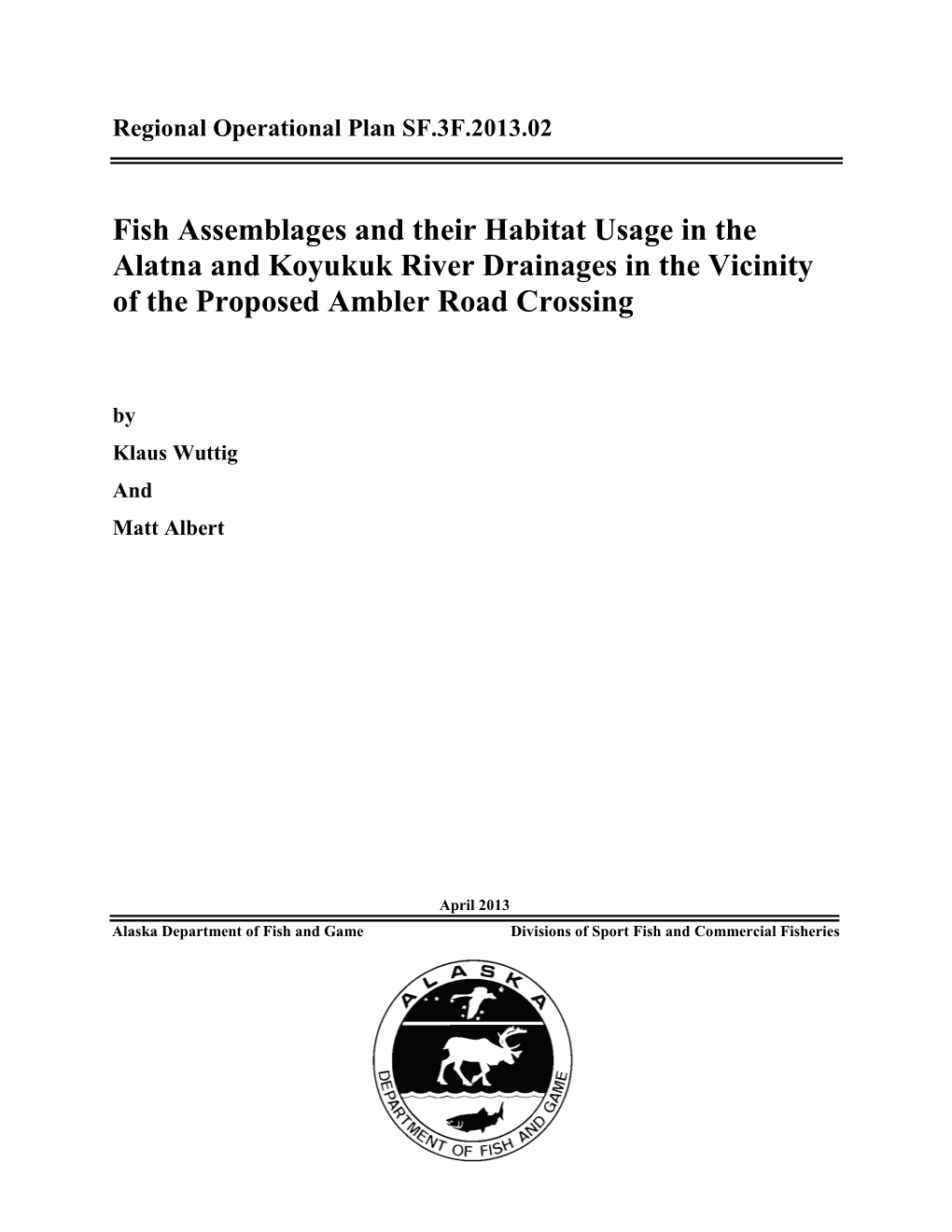 Fish Assemblages and Their Habitat Usage in the Alatna and Koyukuk River Drainages in the Vicinity of the Proposed Ambler Road Crossing