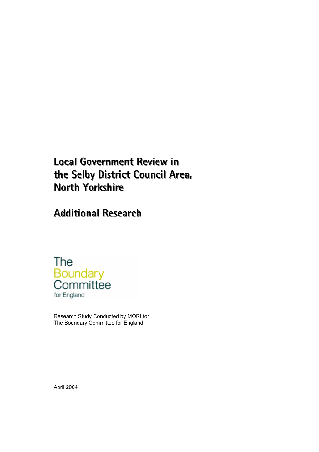 Local Government Review in the Selby District Council Area, North Yorkshire Additional Research Local Government Review in the S