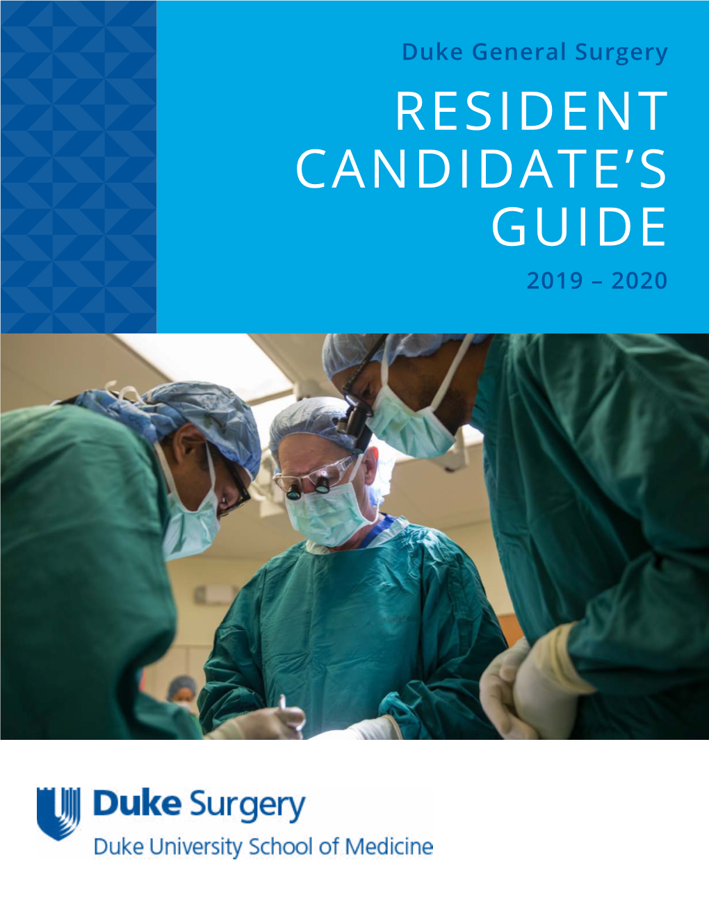 Duke General Surgery RESIDENT CANDIDATE’S GUIDE 2019 – 2020 CONTENTS