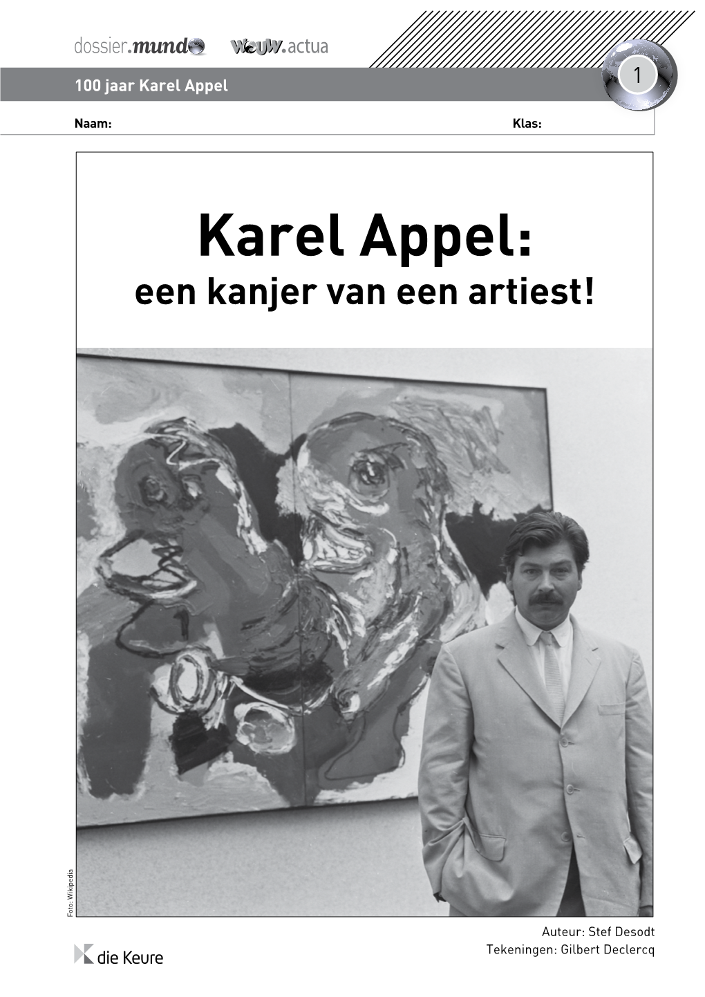 Karel Appel: Een Kanjer Van Een Artiest! Foto: Wikipedia Foto: Auteur: Stef Desodt Tekeningen: Gilbert Declercq Zeg Het Maar 2
