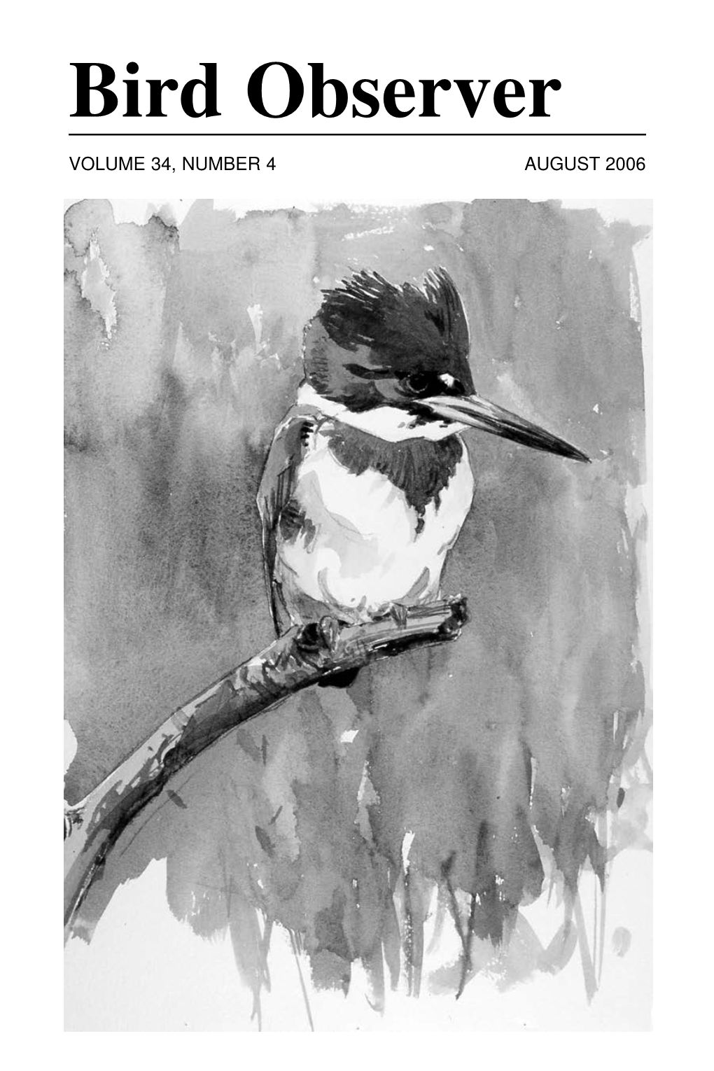 BIRD SIGHTINGS March/April 2006 256 ABOUT the COVER: Belted Kingfisher William E